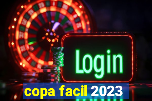 copa facil 2023