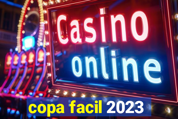 copa facil 2023