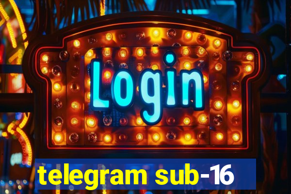 telegram sub-16