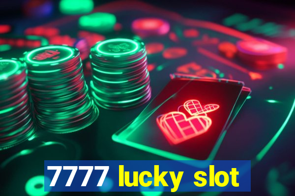 7777 lucky slot