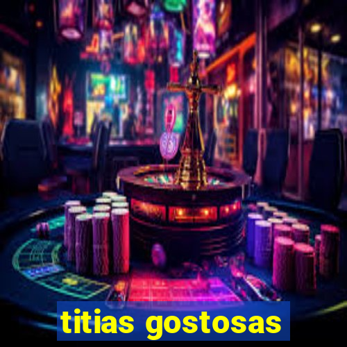 titias gostosas