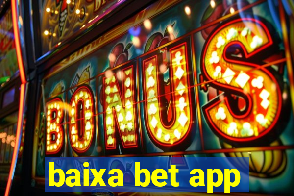 baixa bet app