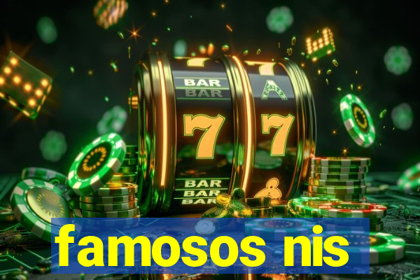 famosos nis