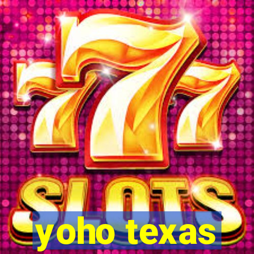 yoho texas