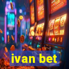 ivan bet