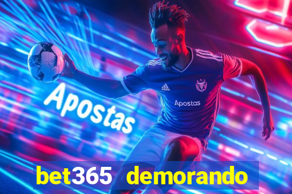 bet365 demorando para pagar