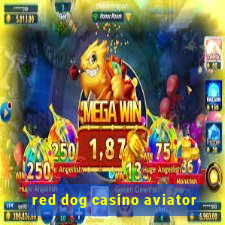 red dog casino aviator