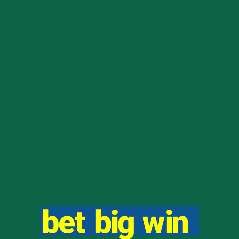 bet big win