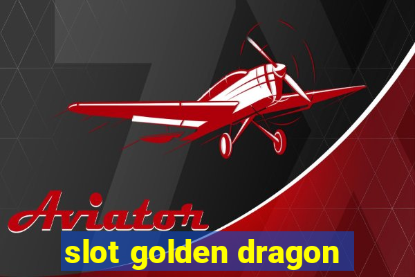 slot golden dragon