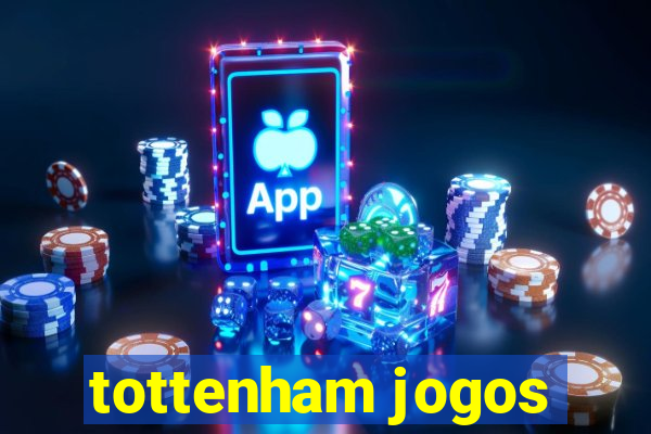 tottenham jogos