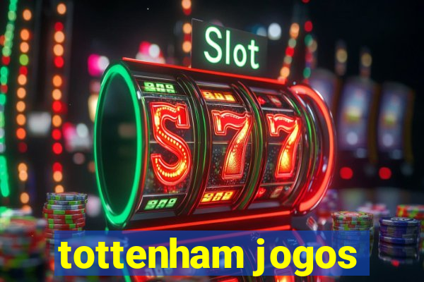 tottenham jogos