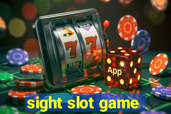 sight slot game