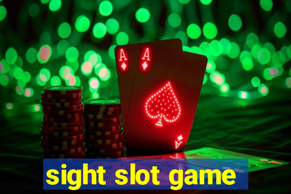 sight slot game