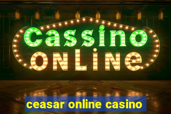 ceasar online casino