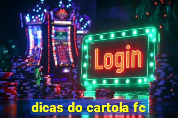 dicas do cartola fc