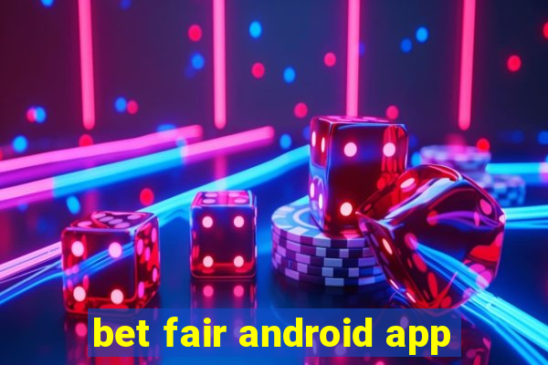 bet fair android app