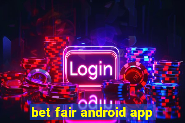 bet fair android app