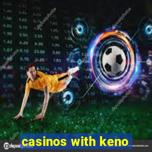 casinos with keno