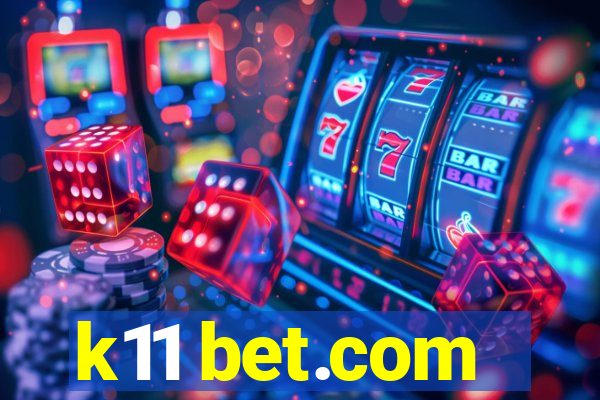 k11 bet.com