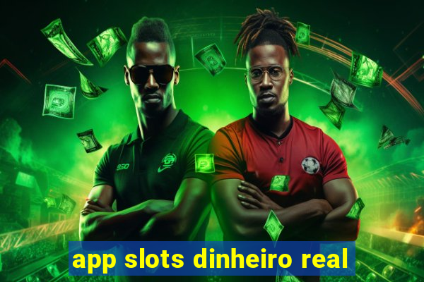 app slots dinheiro real