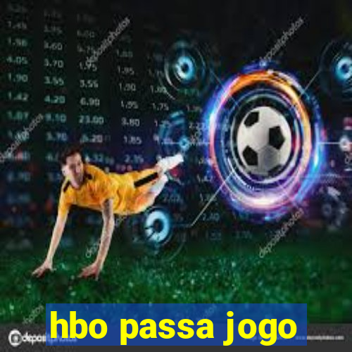 hbo passa jogo