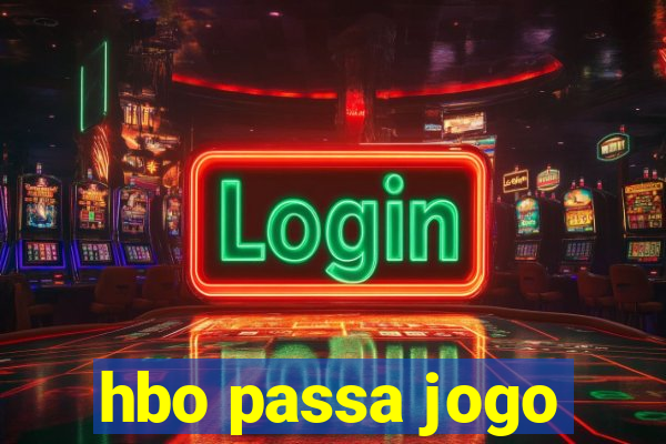 hbo passa jogo