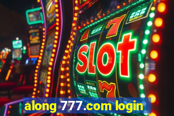 along 777.com login