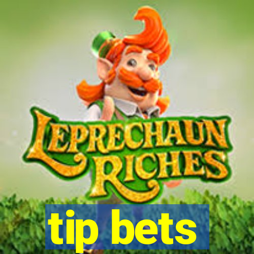 tip bets