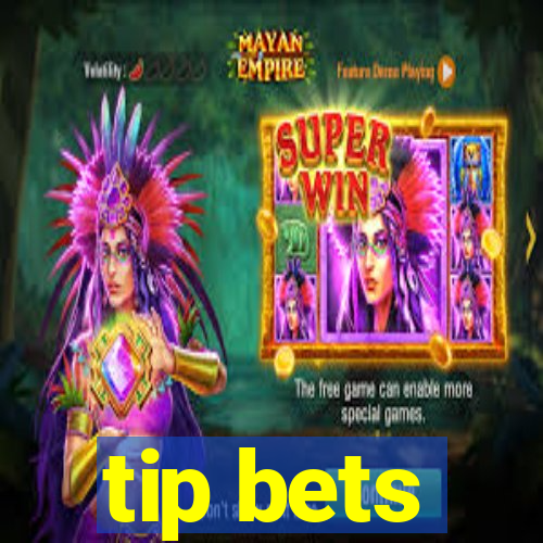 tip bets