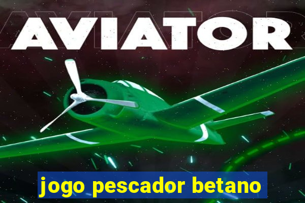 jogo pescador betano