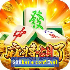 600bet e confi谩vel