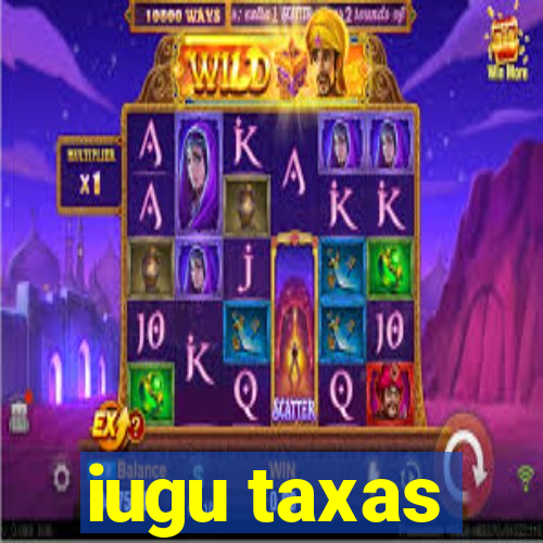 iugu taxas