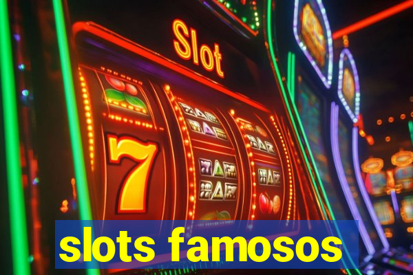 slots famosos