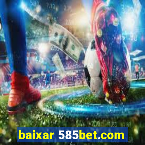 baixar 585bet.com