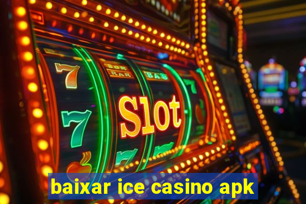 baixar ice casino apk