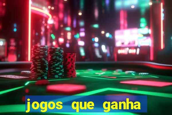 jogos que ganha dinheiro de vdd