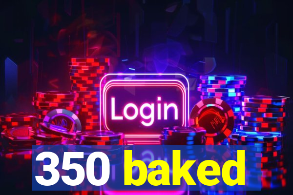 350 baked