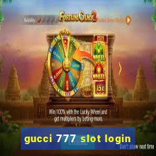 gucci 777 slot login