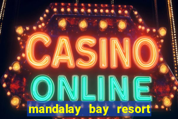 mandalay bay resort and casino las vegas nv united states