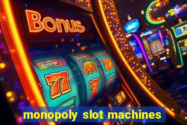 monopoly slot machines