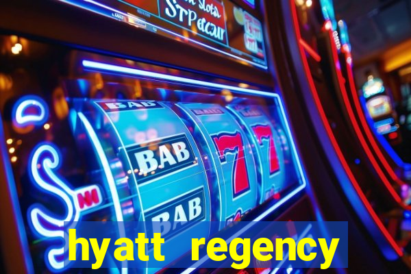 hyatt regency resort and casino