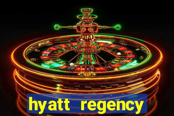 hyatt regency resort and casino