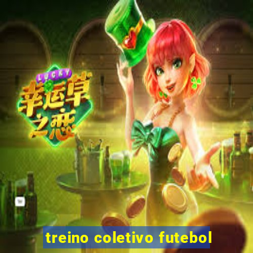 treino coletivo futebol