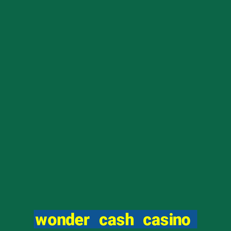 wonder cash casino vegas slots