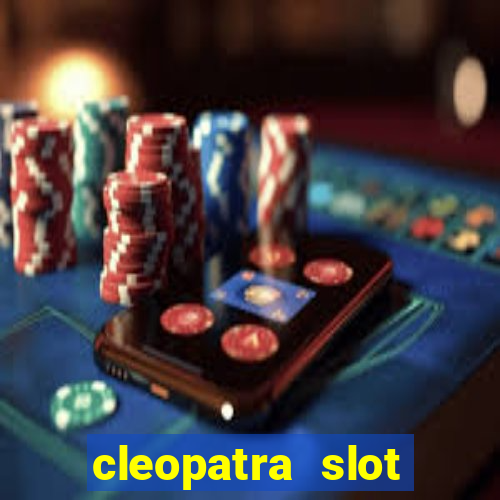 cleopatra slot machine free play