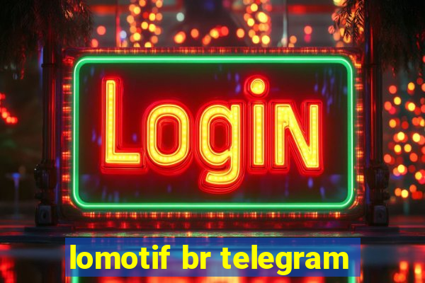 lomotif br telegram