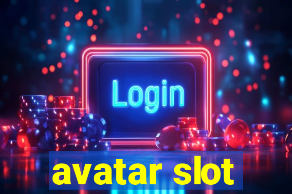 avatar slot