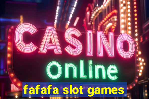 fafafa slot games