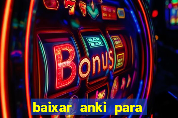 baixar anki para windows 7