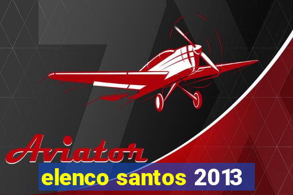 elenco santos 2013